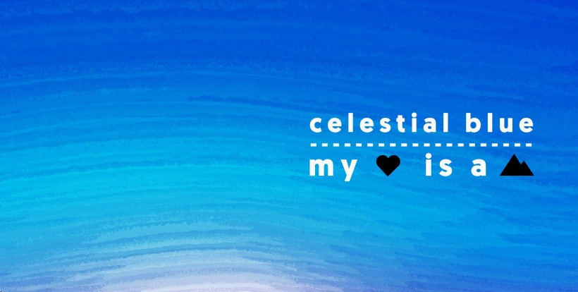 Celestial Blue / My Heart is a Mountain